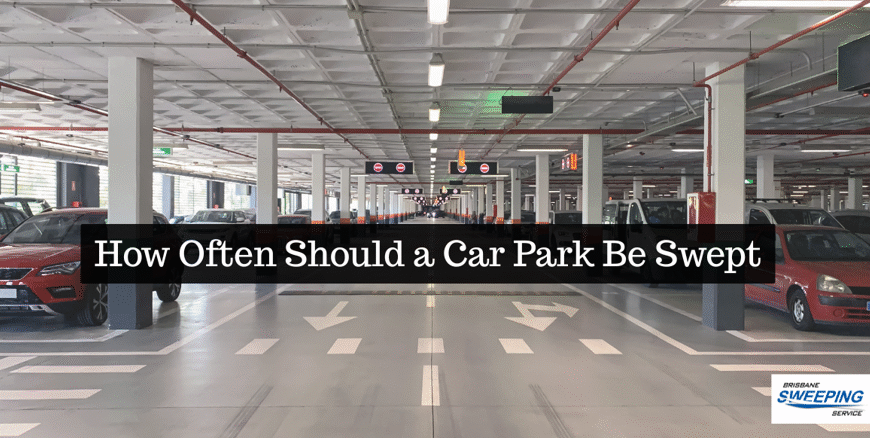 How Often Should a Car Park Be Swept
