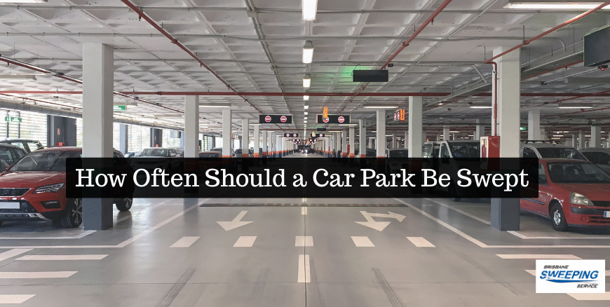 How Often Should a Car Park Be Swept
